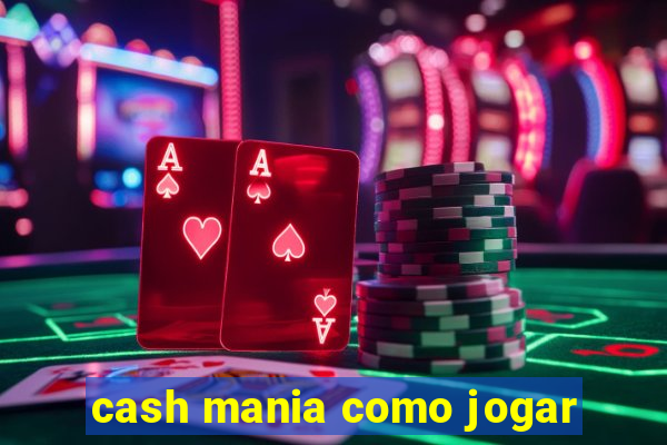 cash mania como jogar